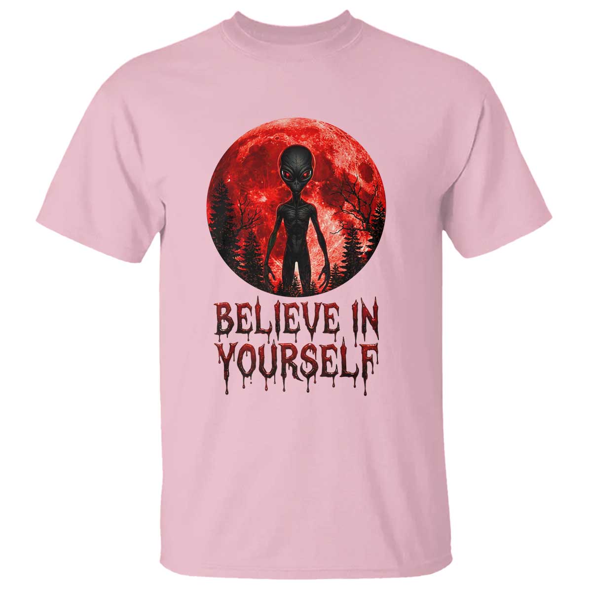 Creepy Alien Believe In Yourself T Shirt Funny Blood Moon Sci-Fi Horror Graphic