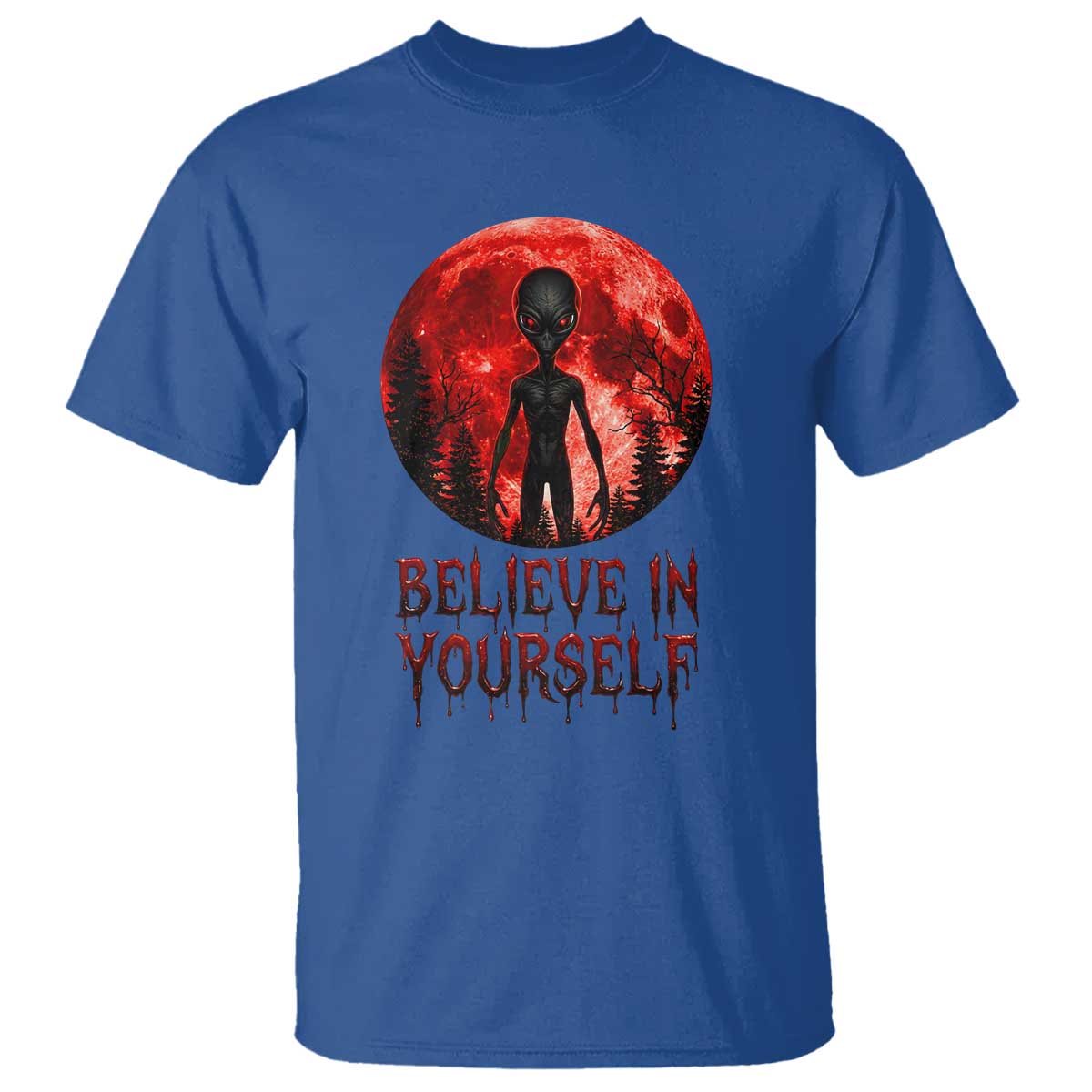 Creepy Alien Believe In Yourself T Shirt Funny Blood Moon Sci-Fi Horror Graphic