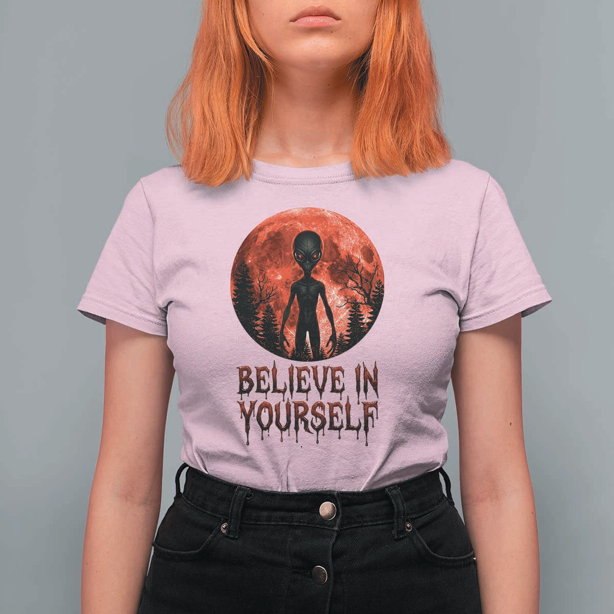 Creepy Alien Believe In Yourself T Shirt For Women Funny Blood Moon Sci-Fi Horror Graphic
