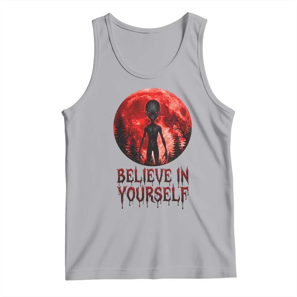 Creepy Alien Believe In Yourself Tank Top Funny Blood Moon Sci-Fi Horror Graphic