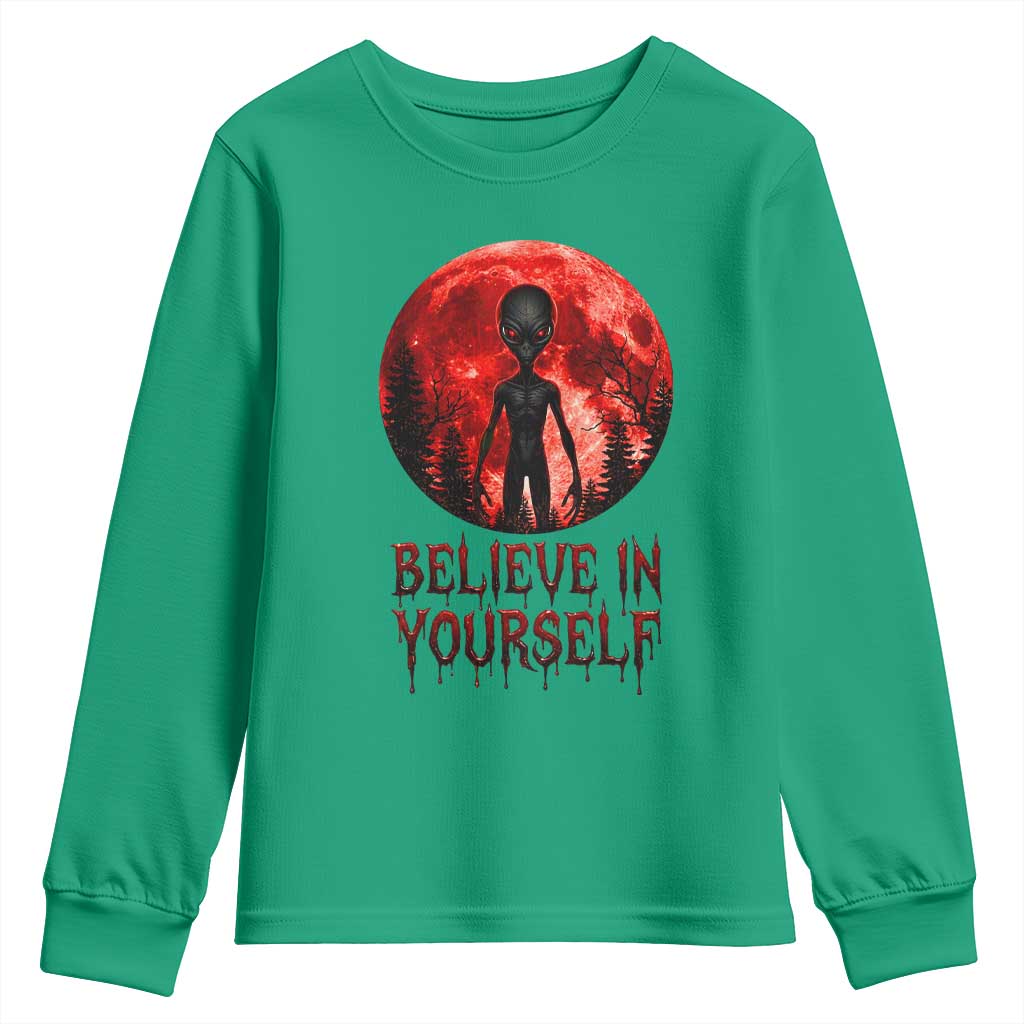 Creepy Alien Believe In Yourself Youth Sweatshirt Funny Blood Moon Sci-Fi Horror Graphic