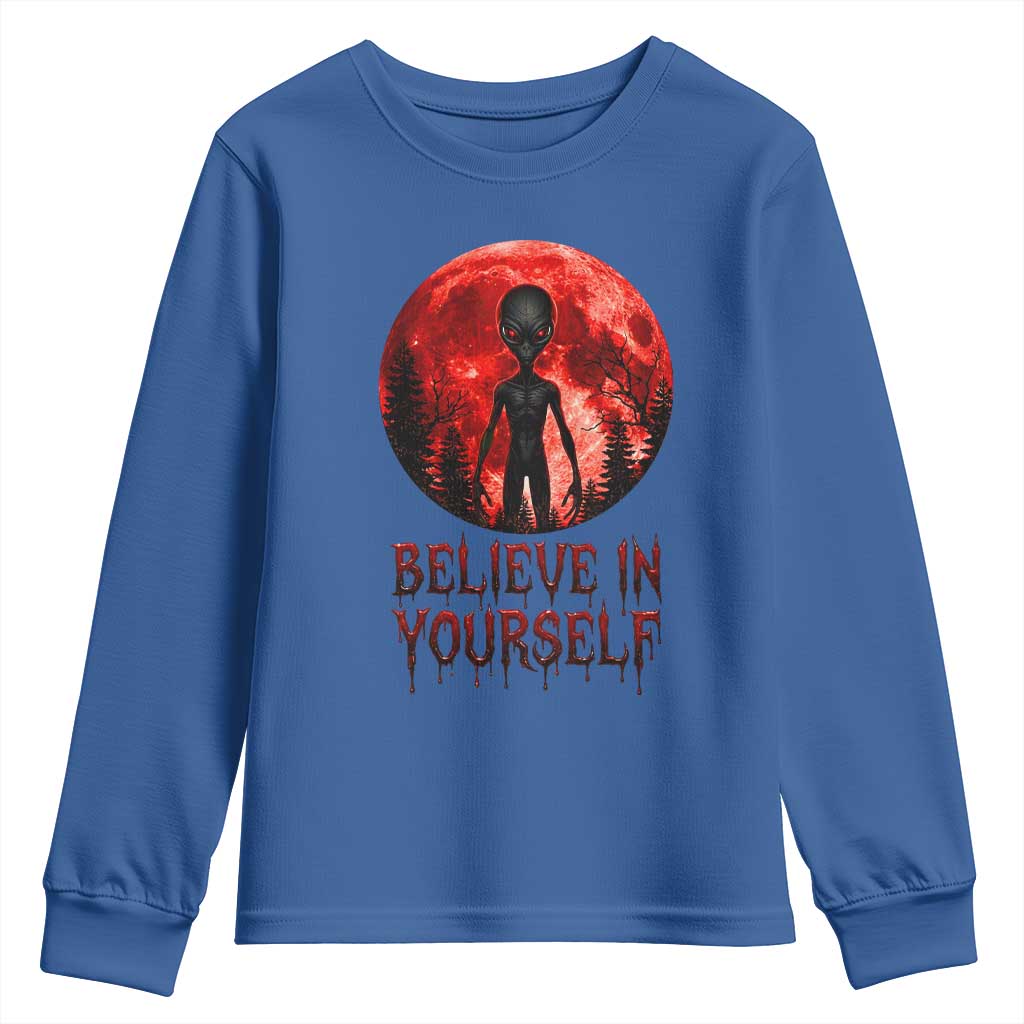 Creepy Alien Believe In Yourself Youth Sweatshirt Funny Blood Moon Sci-Fi Horror Graphic