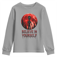 Creepy Alien Believe In Yourself Youth Sweatshirt Funny Blood Moon Sci-Fi Horror Graphic