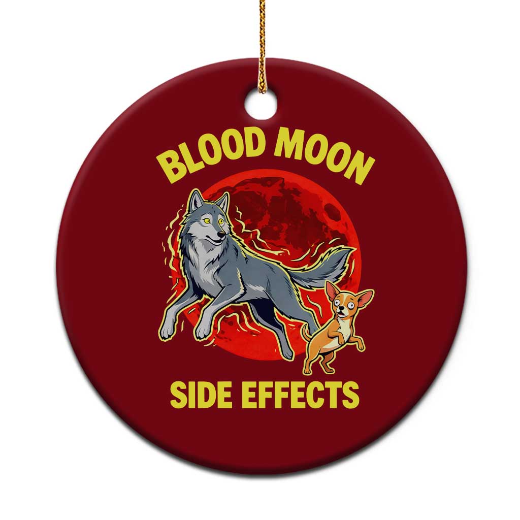 Funny Blood Moon Side Effects Wolf and Chihuahua Dog Humor Graphic Ceramic Ornament