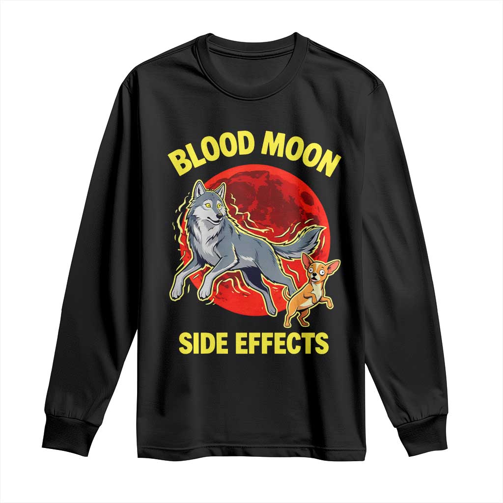 Funny Blood Moon Side Effects Wolf and Chihuahua Dog Humor Graphic Long Sleeve Shirt