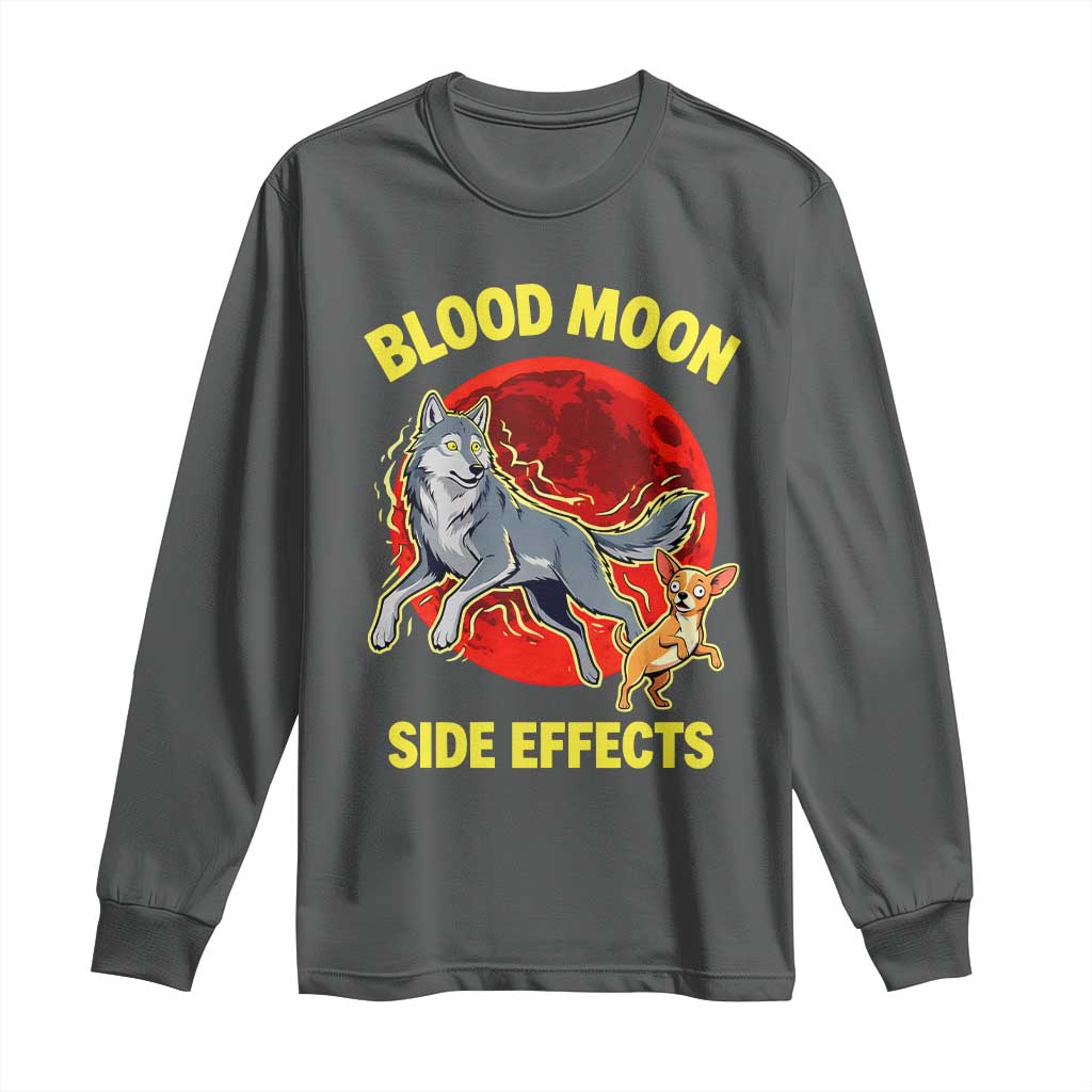 Funny Blood Moon Side Effects Wolf and Chihuahua Dog Humor Graphic Long Sleeve Shirt