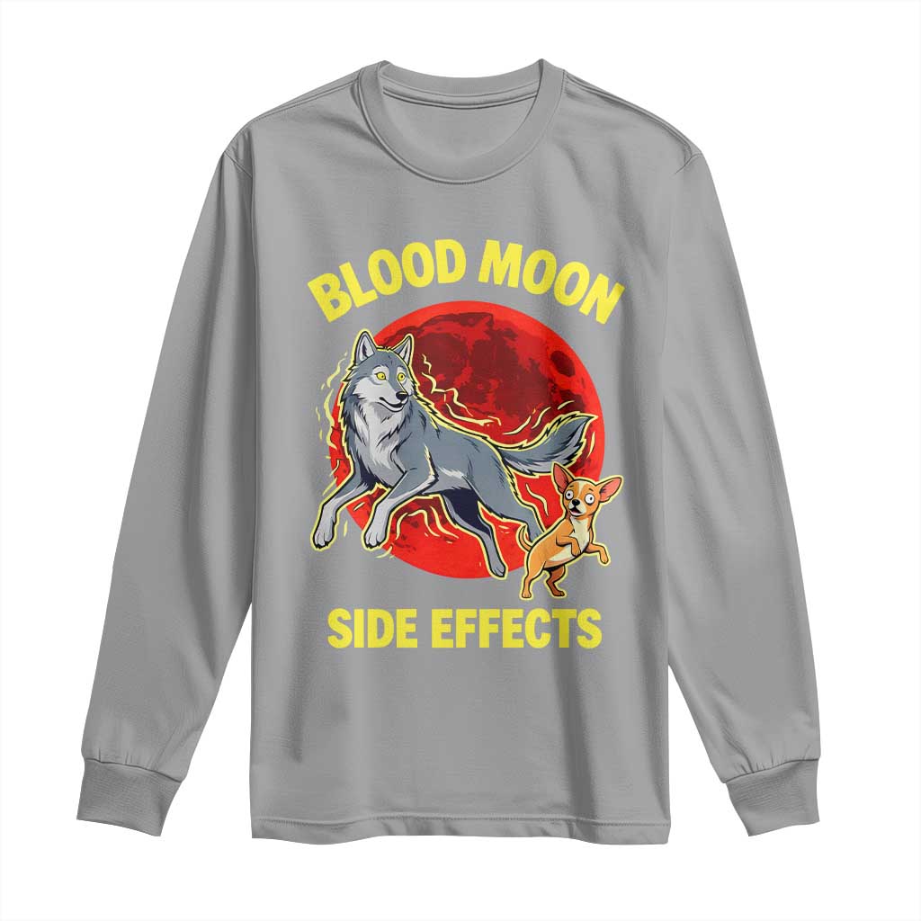 Funny Blood Moon Side Effects Wolf and Chihuahua Dog Humor Graphic Long Sleeve Shirt