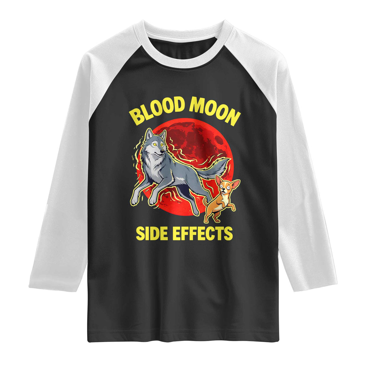 Funny Blood Moon Side Effects Wolf and Chihuahua Dog Humor Graphic Raglan Shirt