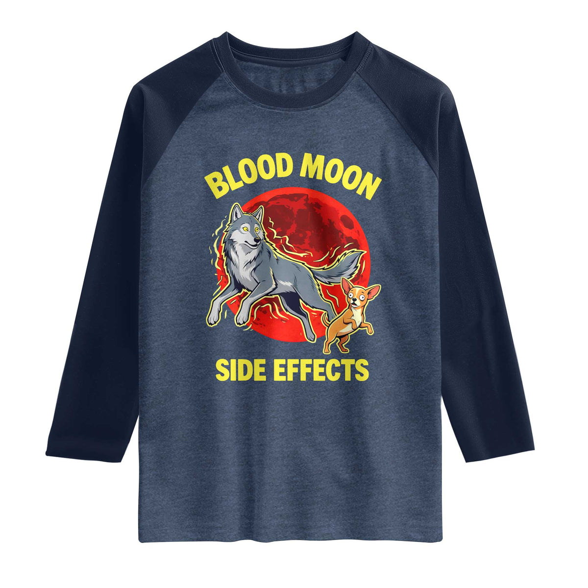 Funny Blood Moon Side Effects Wolf and Chihuahua Dog Humor Graphic Raglan Shirt