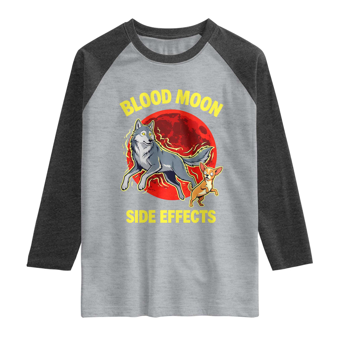 Funny Blood Moon Side Effects Wolf and Chihuahua Dog Humor Graphic Raglan Shirt