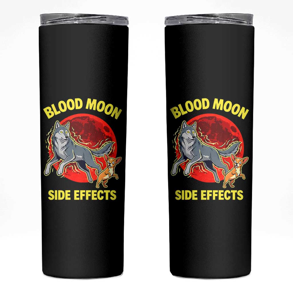 Funny Blood Moon Side Effects Wolf and Chihuahua Dog Humor Graphic Skinny Tumbler
