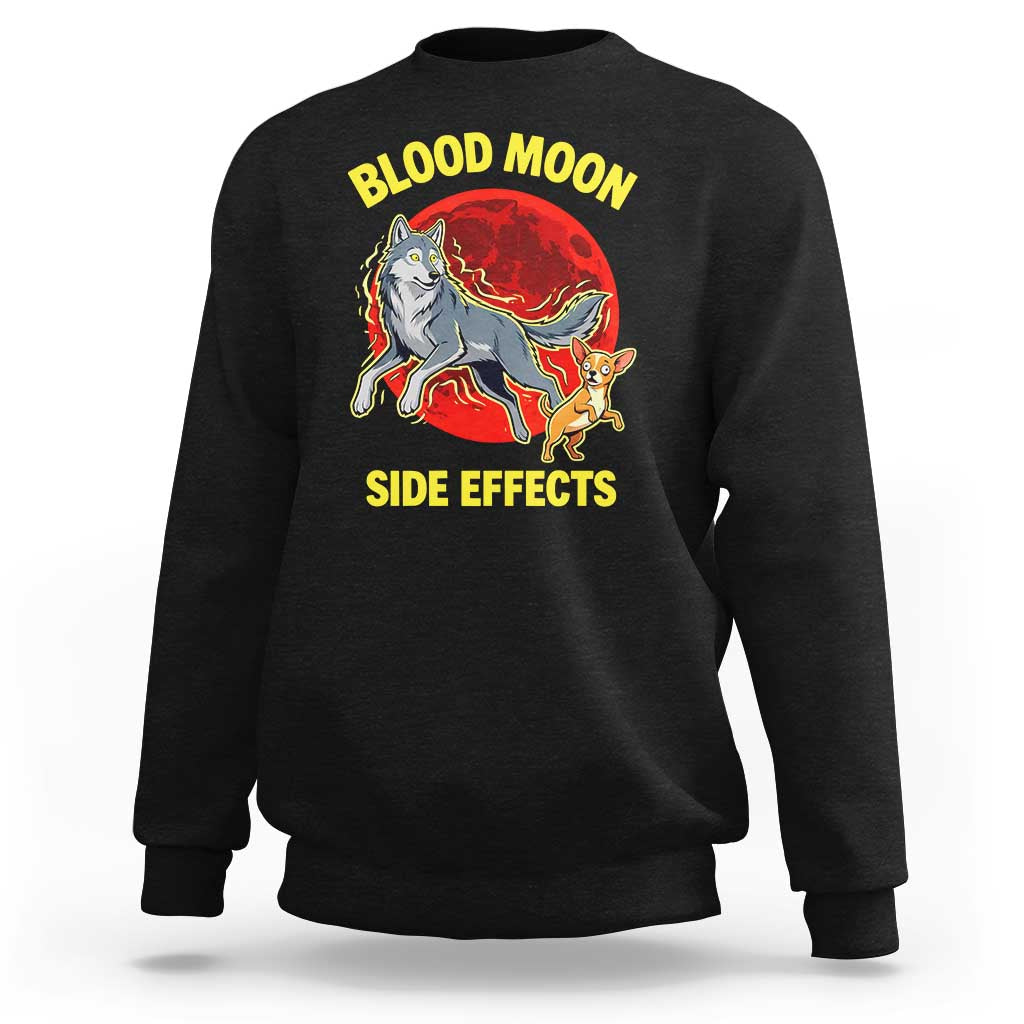 Funny Blood Moon Side Effects Wolf and Chihuahua Dog Humor Graphic Sweatshirt