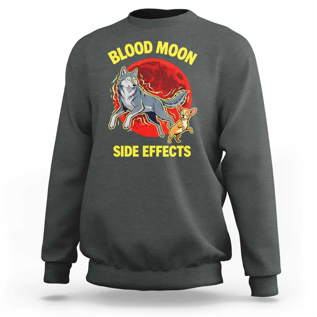 Funny Blood Moon Side Effects Wolf and Chihuahua Dog Humor Graphic Sweatshirt