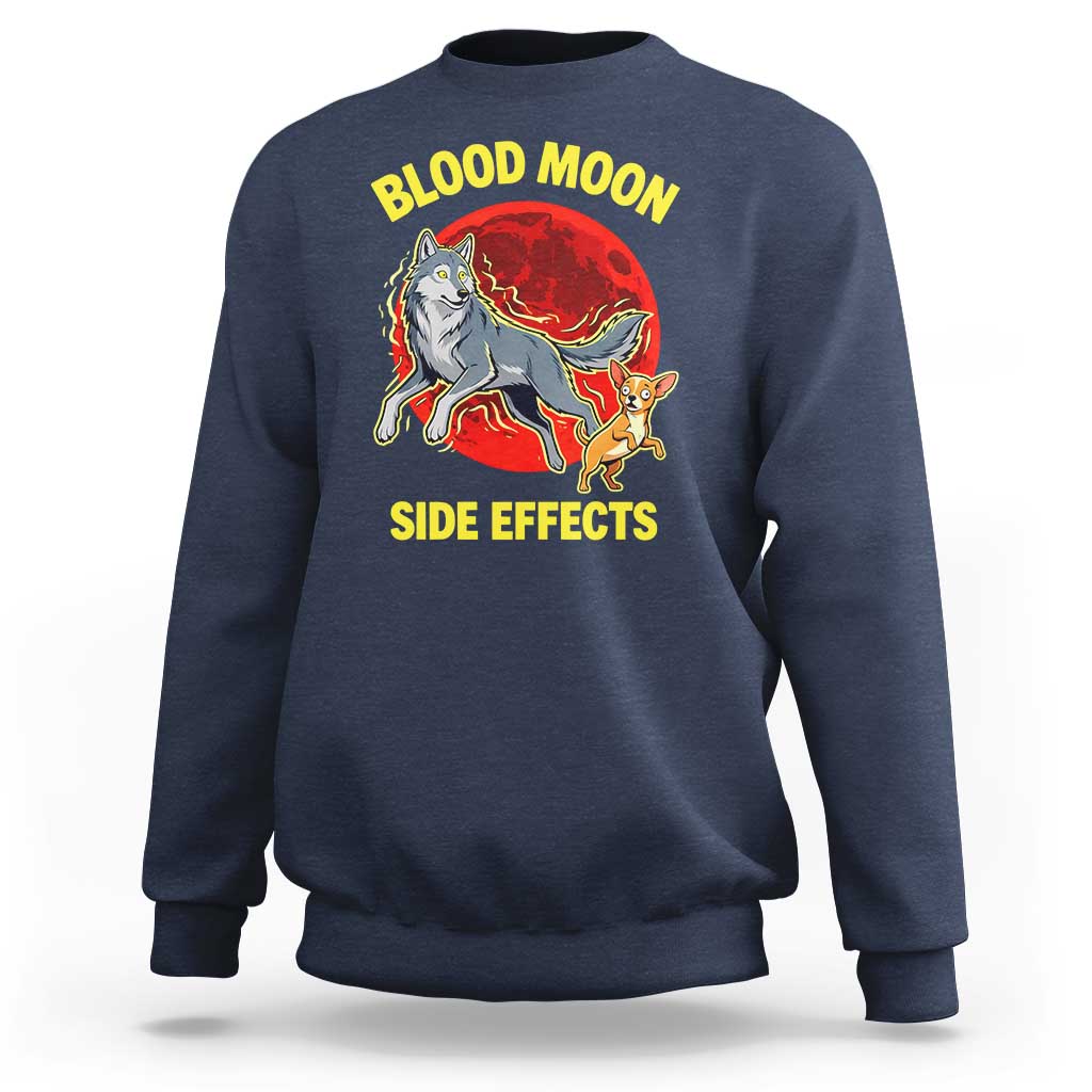 Funny Blood Moon Side Effects Wolf and Chihuahua Dog Humor Graphic Sweatshirt