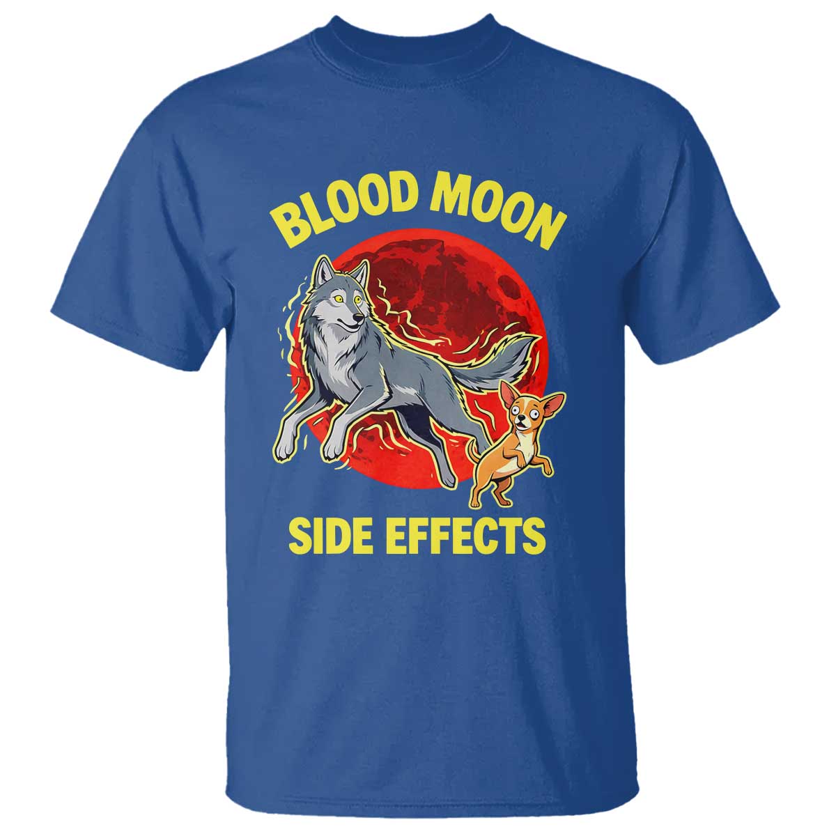 Funny Blood Moon Side Effects Wolf and Chihuahua Dog Humor Graphic T Shirt