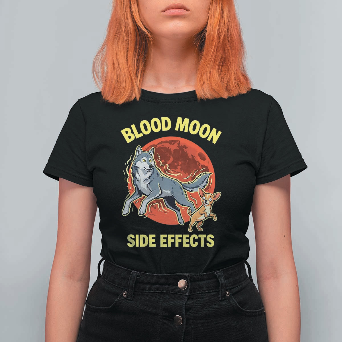Funny Blood Moon Side Effects Wolf and Chihuahua Dog Humor Graphic T Shirt For Women