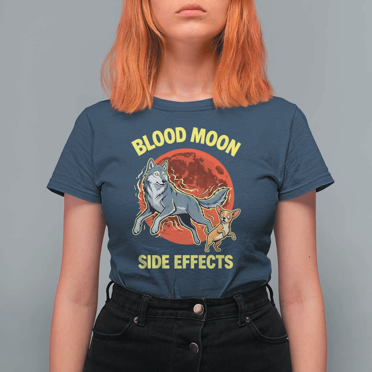 Funny Blood Moon Side Effects Wolf and Chihuahua Dog Humor Graphic T Shirt For Women