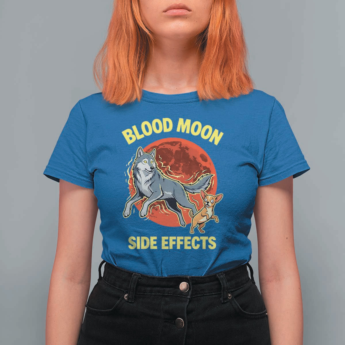 Funny Blood Moon Side Effects Wolf and Chihuahua Dog Humor Graphic T Shirt For Women