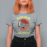 Funny Blood Moon Side Effects Wolf and Chihuahua Dog Humor Graphic T Shirt For Women