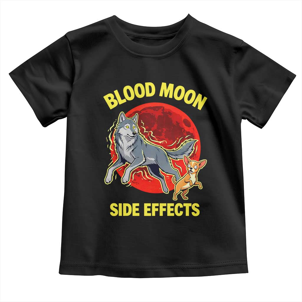 Funny Blood Moon Side Effects Wolf and Chihuahua Dog Humor Graphic Toddler T Shirt