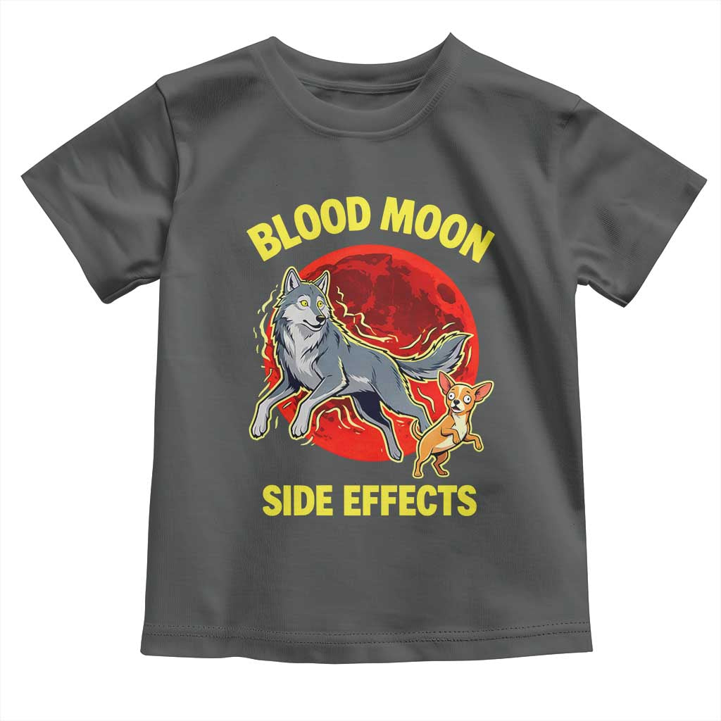Funny Blood Moon Side Effects Wolf and Chihuahua Dog Humor Graphic Toddler T Shirt