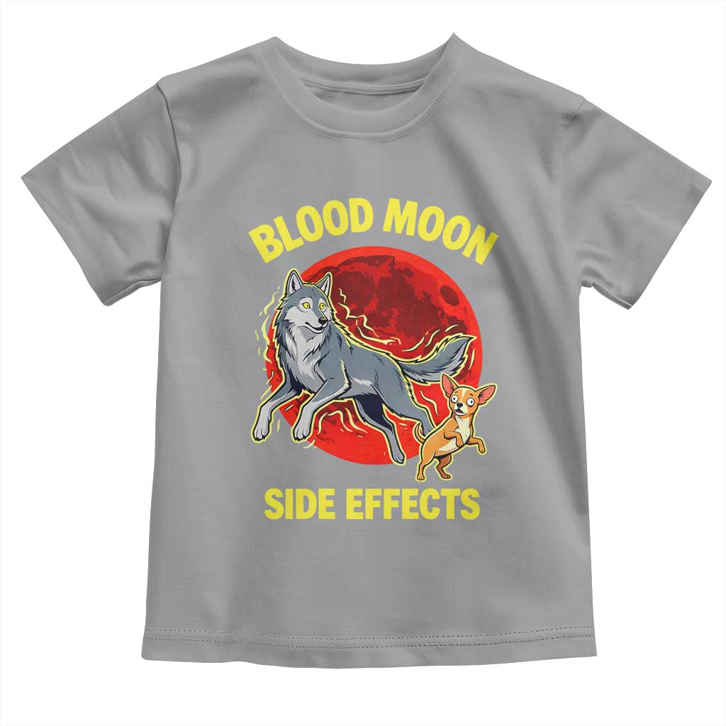 Funny Blood Moon Side Effects Wolf and Chihuahua Dog Humor Graphic Toddler T Shirt