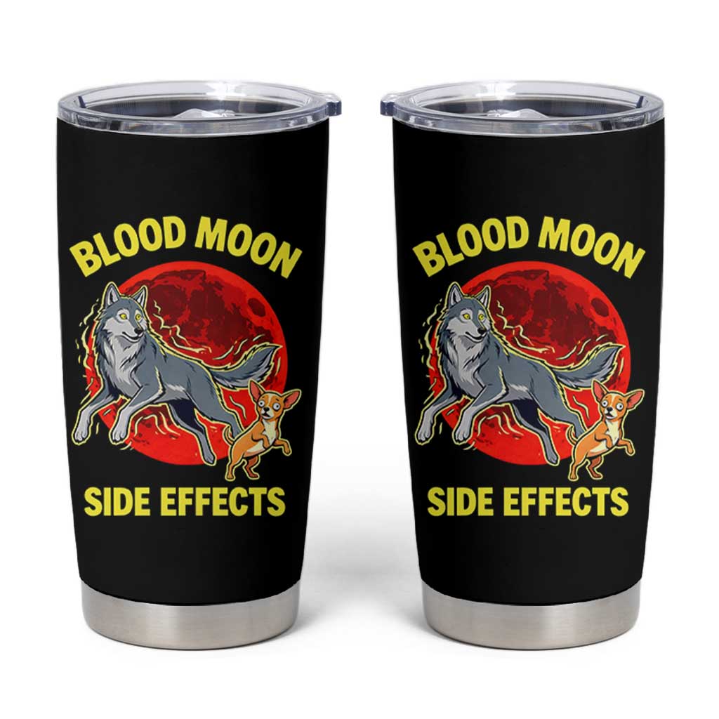 Funny Blood Moon Side Effects Wolf and Chihuahua Dog Humor Graphic Tumbler Cup