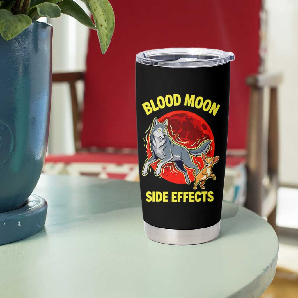 Funny Blood Moon Side Effects Wolf and Chihuahua Dog Humor Graphic Tumbler Cup