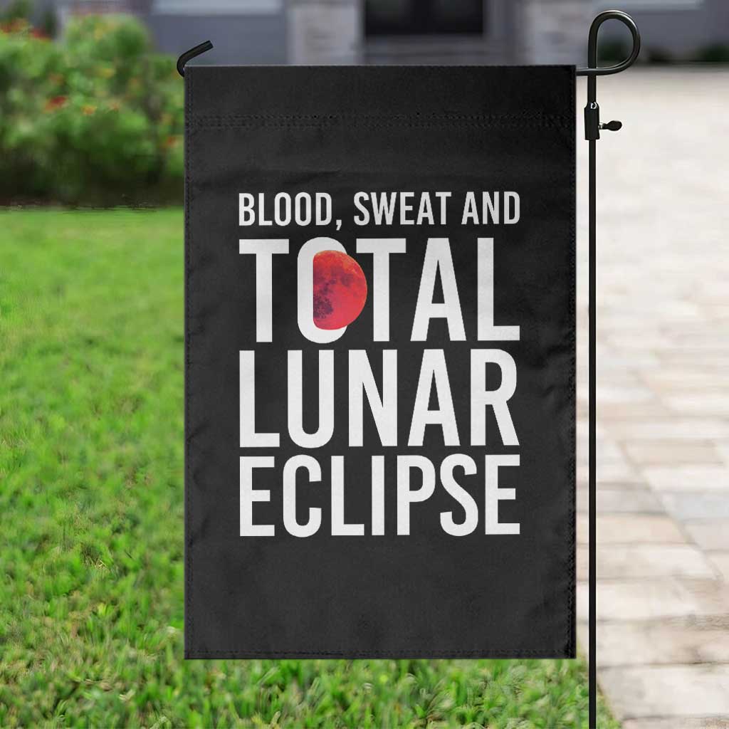 Blood Sweat and Total Lunar Eclipse Garden Flag Funny Astronomy Pun Graphic