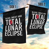 Blood Sweat and Total Lunar Eclipse Garden Flag Funny Astronomy Pun Graphic