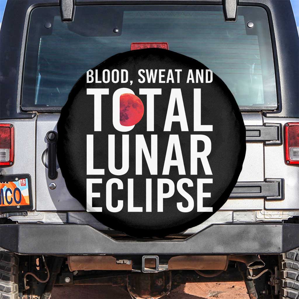 Blood Sweat and Total Lunar Eclipse Spare Tire Cover Funny Astronomy Pun Graphic
