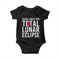 Blood Sweat and Total Lunar Eclipse Baby Onesie Funny Astronomy Pun Graphic
