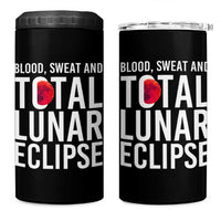 Blood Sweat and Total Lunar Eclipse 4 in 1 Can Cooler Tumbler Funny Astronomy Pun Graphic