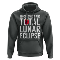 Blood Sweat and Total Lunar Eclipse Hoodie Funny Astronomy Pun Graphic