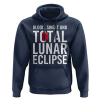 Blood Sweat and Total Lunar Eclipse Hoodie Funny Astronomy Pun Graphic