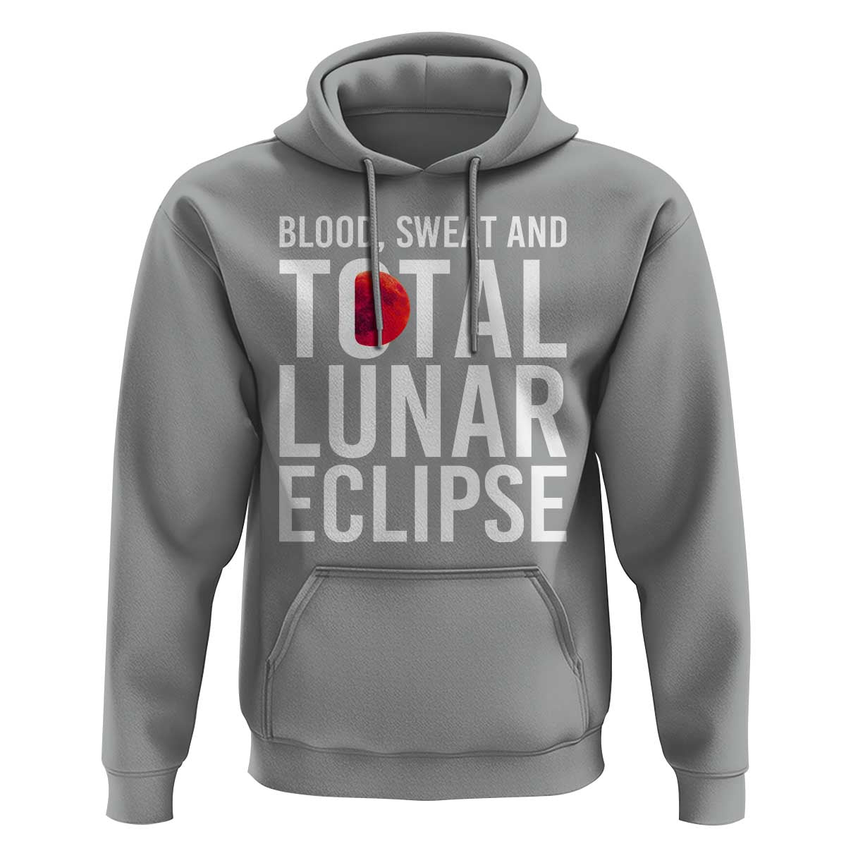 Blood Sweat and Total Lunar Eclipse Hoodie Funny Astronomy Pun Graphic