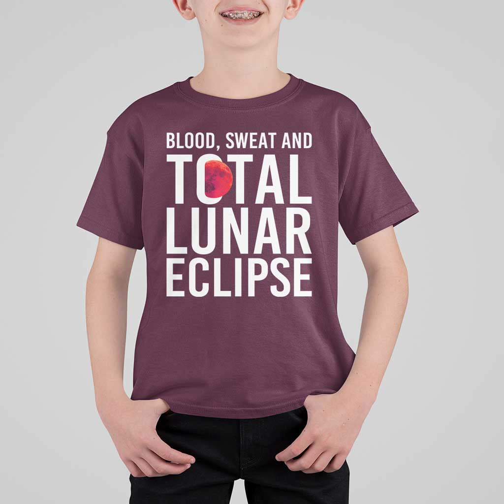 Blood Sweat and Total Lunar Eclipse T Shirt For Kid Funny Astronomy Pun Graphic