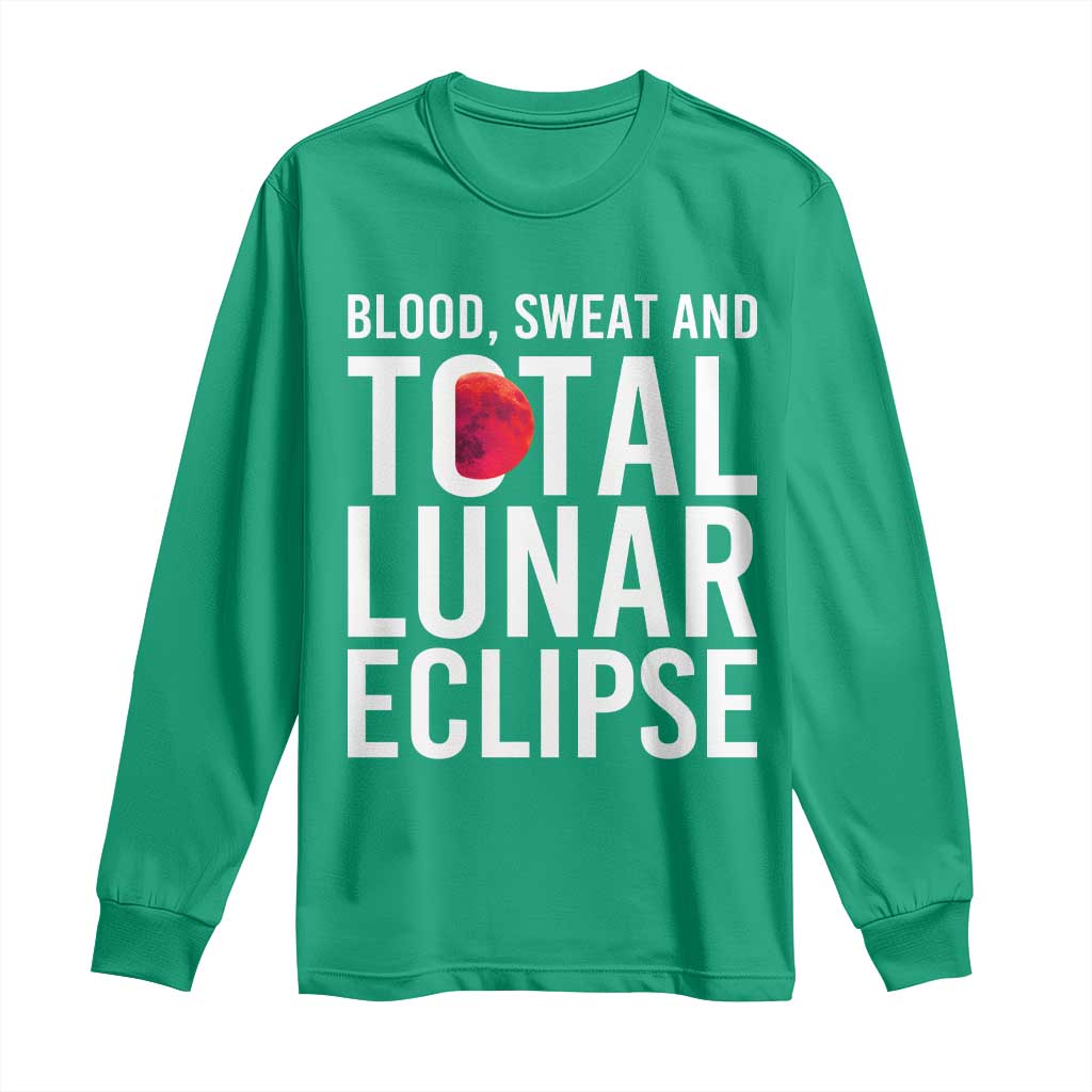 Blood Sweat and Total Lunar Eclipse Long Sleeve Shirt Funny Astronomy Pun Graphic