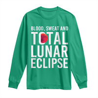 Blood Sweat and Total Lunar Eclipse Long Sleeve Shirt Funny Astronomy Pun Graphic