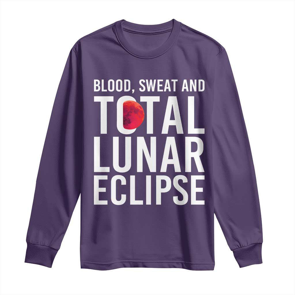 Blood Sweat and Total Lunar Eclipse Long Sleeve Shirt Funny Astronomy Pun Graphic