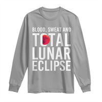 Blood Sweat and Total Lunar Eclipse Long Sleeve Shirt Funny Astronomy Pun Graphic