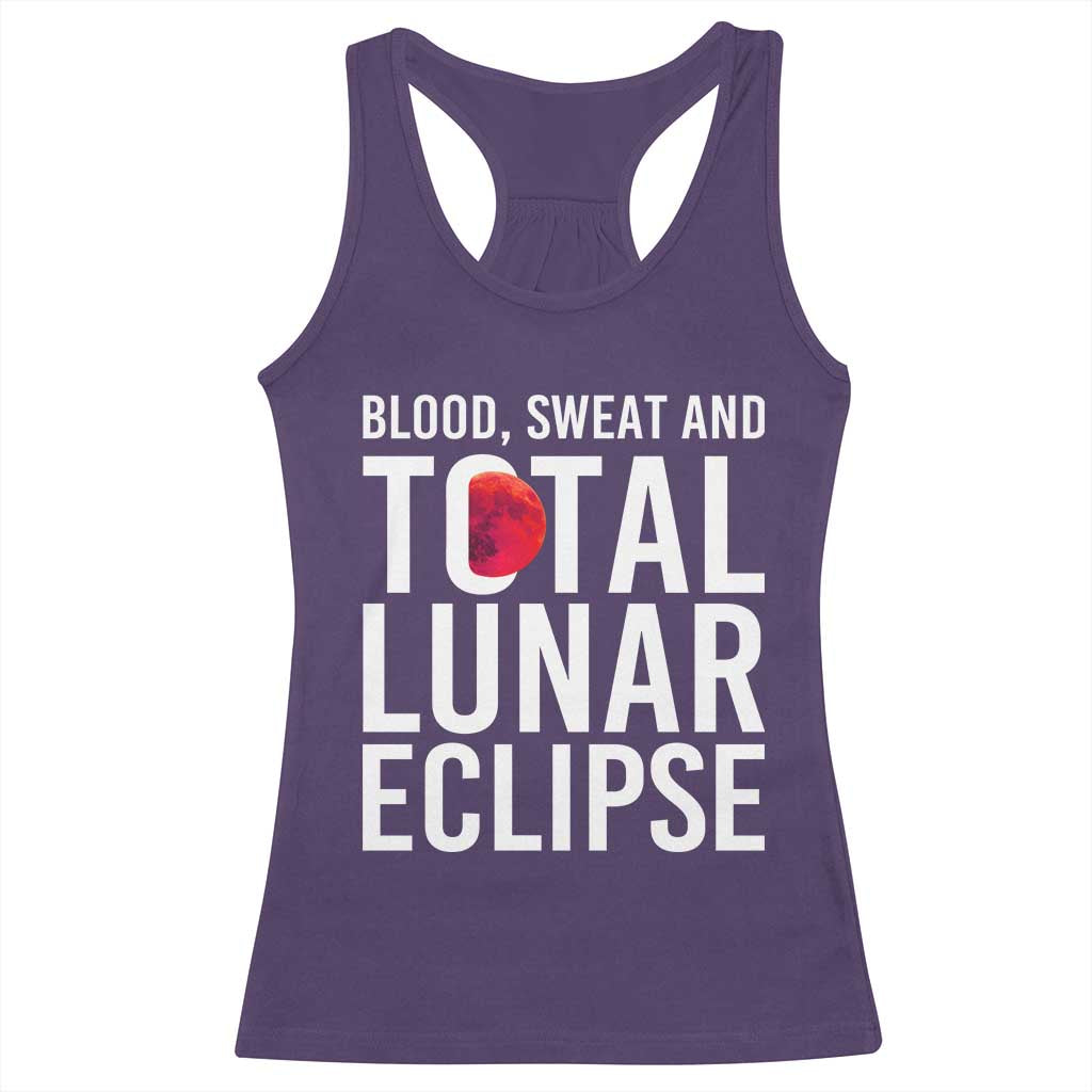 Blood Sweat and Total Lunar Eclipse Racerback Tank Top Funny Astronomy Pun Graphic