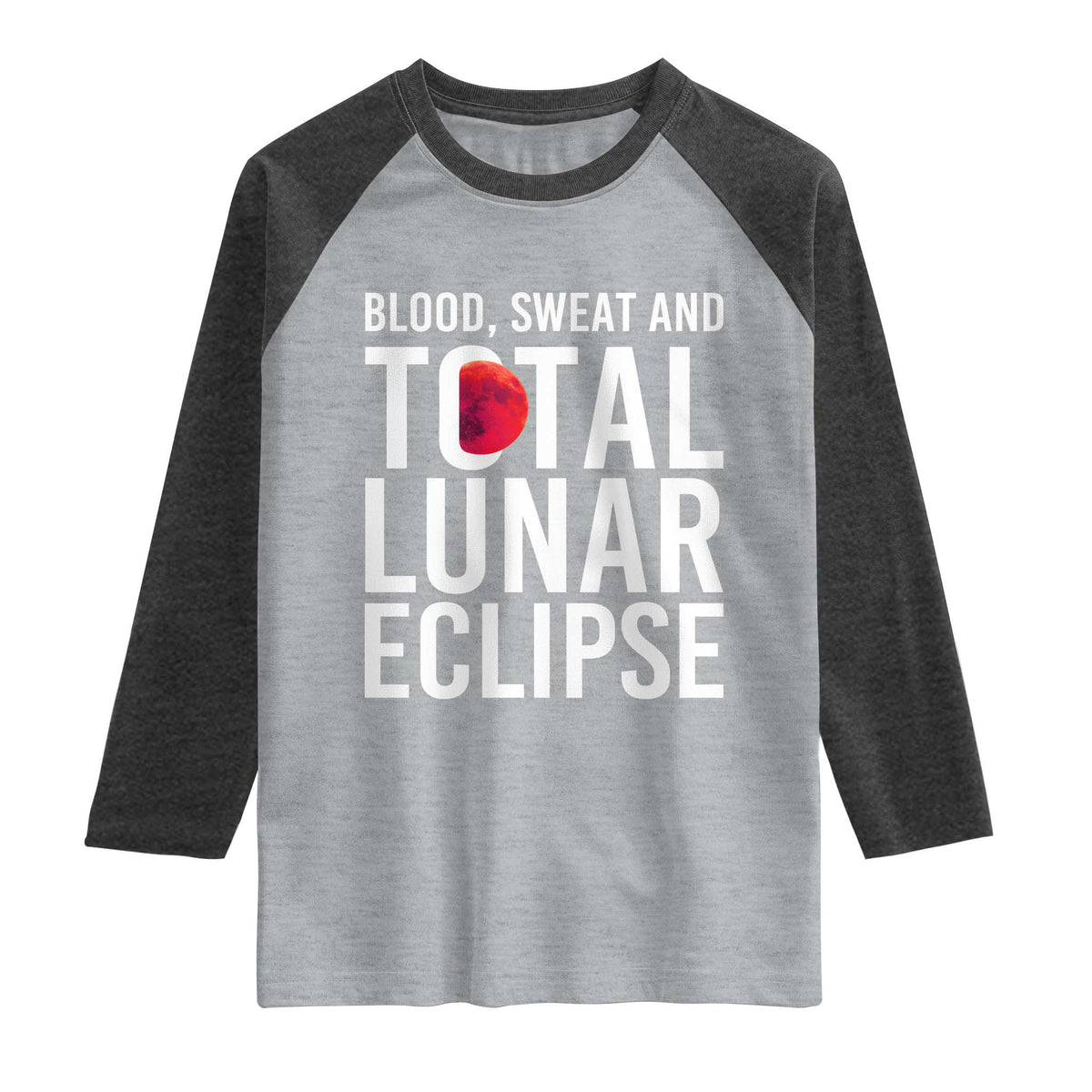 Blood Sweat and Total Lunar Eclipse Raglan Shirt Funny Astronomy Pun Graphic