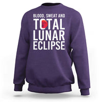 Blood Sweat and Total Lunar Eclipse Sweatshirt Funny Astronomy Pun Graphic