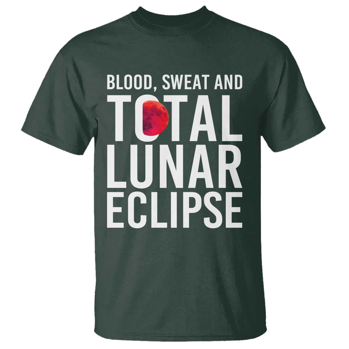 Blood Sweat and Total Lunar Eclipse T Shirt Funny Astronomy Pun Graphic