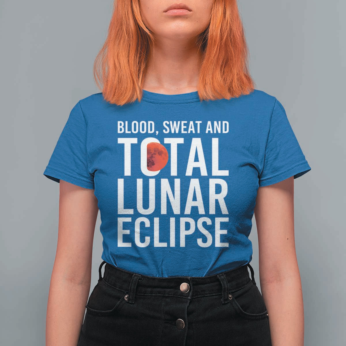 Blood Sweat and Total Lunar Eclipse T Shirt For Women Funny Astronomy Pun Graphic