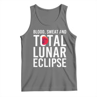 Blood Sweat and Total Lunar Eclipse Tank Top Funny Astronomy Pun Graphic