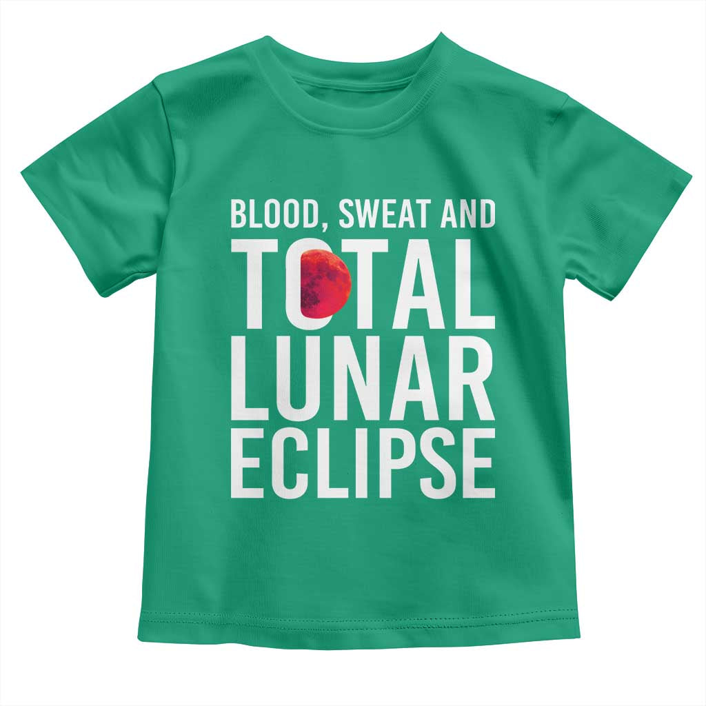Blood Sweat and Total Lunar Eclipse Toddler T Shirt Funny Astronomy Pun Graphic