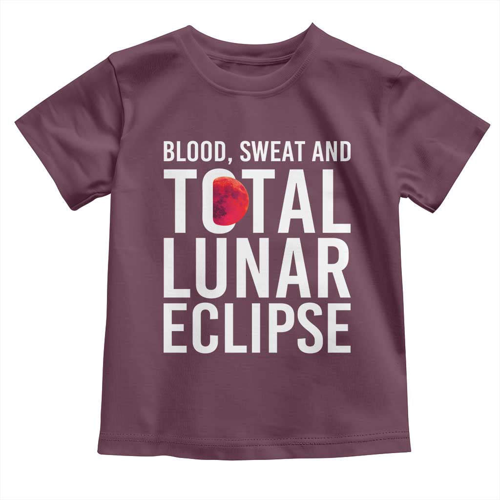 Blood Sweat and Total Lunar Eclipse Toddler T Shirt Funny Astronomy Pun Graphic