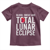 Blood Sweat and Total Lunar Eclipse Toddler T Shirt Funny Astronomy Pun Graphic